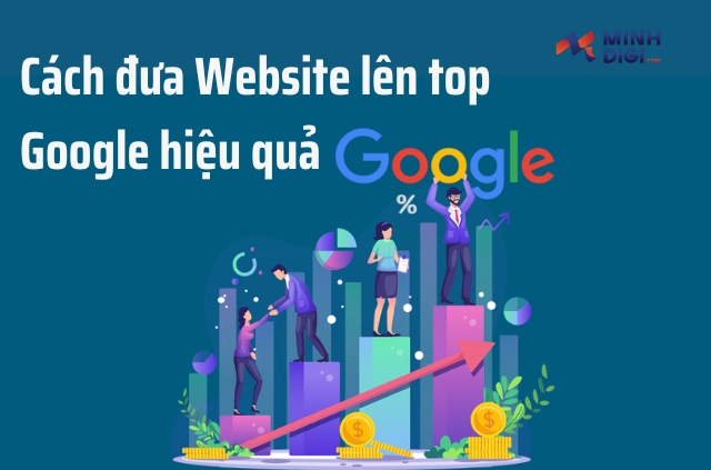 Cách đưa Website lên Top Google hiệu quả