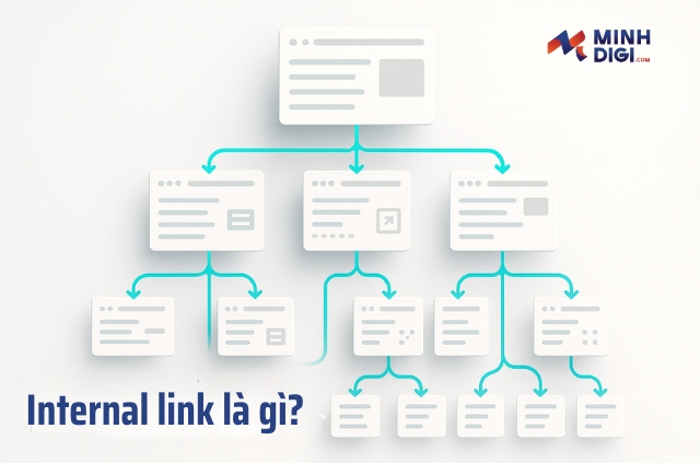 Internal Link là gì? Cách xây dựng liên kết nội bộ chuẩn SEO